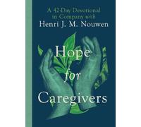 Henri Nouwen Su Hope for Caregivers - A 42-Day Devotional in (Copertina rigida)