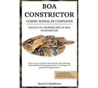 Henri O Madelei Boa Constrictor Comme Animal de Compagnie - Manuel D (Tascabile)