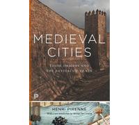 Medieval Cities: Their Origins and the Revival of Trade: Their Origins and the Revival of Trade - Updated Edition