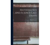 Henri Poincaré Mathematics and Science Last Essays (Copertina rigida)