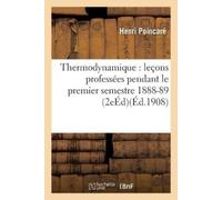Henri Poincaré Thermodynamique: Leçons Professées Pendant Le Premier (Tascabile)