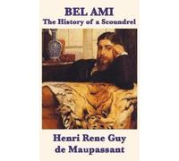 Henri Rene Guy De Maupassan Bel Ami the History of a Scoundre (Copertina rigida)