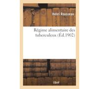 Henri Rousseau Régime Alimentaire Des Tuberculeux (Tascabile)