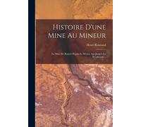 Henri Rouzaud Histoire D'une Mine Au Mineur (Tascabile)