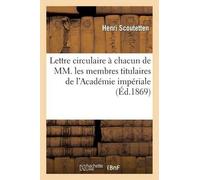 Henri Scoutette Lettre circulaire à chacun de MM. les membres titula (Tascabile)