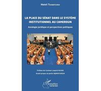 Henri Tchantcho La place du Sénat dans le système institutionnel au (Tascabile)
