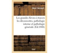 Henri Verneuil Les Grandes Fièvres À Travers Les Découvertes, Pathol (Tascabile)