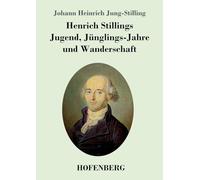 Henrich Stillings Jugend, Jünglings-Jahre und Wanderschaft