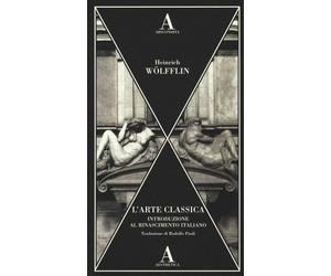 Henrich Wolfflin, L'arte classica - ABSCONDITA