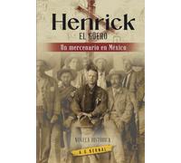 Henrick El Güero, un mercenario en México