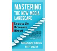 HENRICKS Mastering the New Media Landscape: Embrace the Micromedia M (Tascabile)