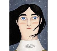 Henrietta e le stelle. Ediz. a colori