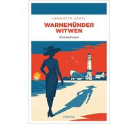 Henrietta Hartl Warnemünder Witwen: Morden, wo andere Urlaub machen. (Tascabile)