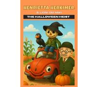 Henrietta Herkimer and Little Old Man: The Halloween Heist