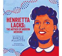 Henrietta Lacks: The Mother of Modern Medicine
