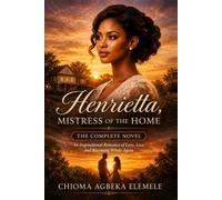 Henrietta, Mistress of the Home, The Complete Novel