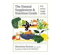 Henrietta Norton The Natural Supplement and Nutrition Guide (Copertina rigida)