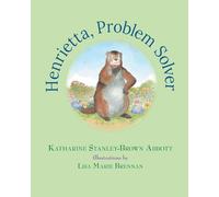 Henrietta, Problem Solver (Book 4 in the Henrietta, the Loveable Woodchuck Series)