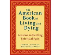 Henriette Anne Klauser Richard F. G The American Book of Living and (Tascabile)