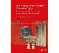 Henriette Broekema The 'Woman at the Window' Came From Egypt (Tascabile)