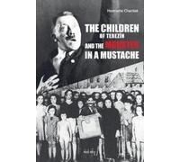 Henriette Chard The Children of Terezin and the Monster in a Mustac (Tascabile)