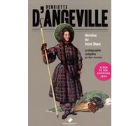 Henriette d'Angeville: Héroïne du Mont Blanc