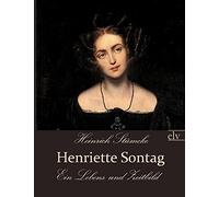 Henriette Sontag: Ein Lebens- und Zeitbild
