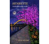 HENRIETTE: versos a un amor oculto