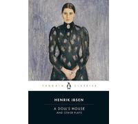 Henrik Ibsen A Doll's House and Other Plays (Tascabile)