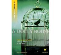 Henrik Ibsen A Doll's House: York Notes Advanced - for 2026, 2027 ex (Tascabile)