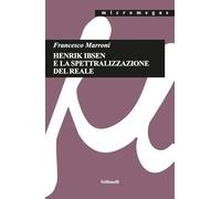Henrik Ibsen e la spettralizzazione del reale