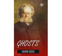 Henrik Ibsen Ghosts Henrik Ibsen (Copertina rigida)