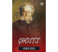 Henrik Ibsen Ghosts Henrik Ibsen (Tascabile)