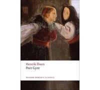 Henrik Ibsen Peer Gynt (Tascabile) Oxford World's Classics
