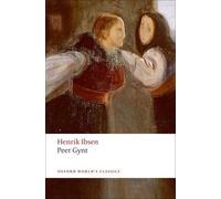 Henrik Ibsen Peer Gynt (Tascabile) Oxford World's Classics