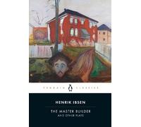 Henrik Ibsen The Master Builder and Other Plays (Tascabile)
