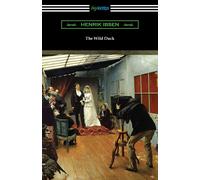 Henrik Ibsen The Wild Duck (Tascabile)