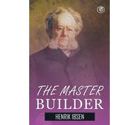 Henrik Ibsen William Archer Edmund Gosse The Master Builder (Tascabile)