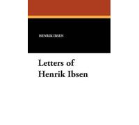 Henrik Johan Ibsen Letters of Henrik Ibsen (Tascabile)