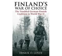 Henrik O. Lunde Finland’S War of Choice (Tascabile)