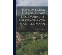 Henrik Pontoppi Hans im Glück. Ein Roman. Aus dem Dänischen ü (Copertina rigida)