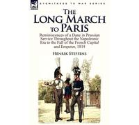 Henrik Steffens The Long March to Paris (Tascabile)