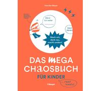 Henrike Meyer Das mega Chaosbuch für Kinder: Mach mit, denk ne (Various Formats)