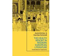 Henrike Schmidt Astri The Health Resort in Modern European Li (Copertina rigida)