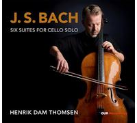 Henrilk dam Thomsen - Johann Sebastian Bach: Six Suites for Cello Solo
