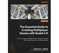 Henrique Campos The Essential Guide to Creating Multiplayer Games wi (Tascabile)