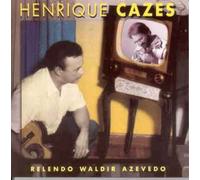 Henrique Cazes - Relendo Waldir Azevedo