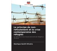 Henrique Gentil Le principe de non-refoulement et la crise contempor (Tascabile)
