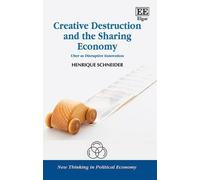 Henrique Schneide Creative Destruction and the Sharing Econom (Copertina rigida)
