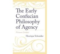 Henrique Schneider The Early Confucian Philosophy of Agency (Copertina rigida)